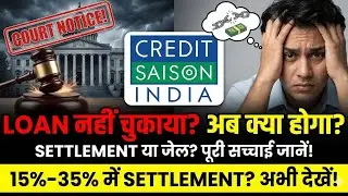 Credit Saison India Loan Repayment Nahi Kiya to | Credit Saison Loan Not Paid