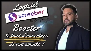 💿 Logiciel Screeber - Booster le taux d'ouverture de vos emails !