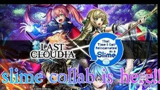 Last Cloudia: Summons ( That time i got reincarnated as a slime)