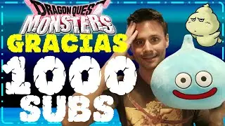 ¡1000 SUSCRIPTORES! 🎉 El Mejor Canal de DRAGON QUEST MONSTERS en Español - ¡1000 Gracias! 😎