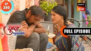 Sabki Alag Ladai | Pushpa Impossible | Ep 399 | Full Episode | 15 Sep 2023