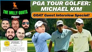 PGA Golfer Michael Kim Joins Us as the GOAT Guest!