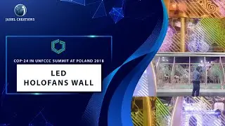 World's largest LED Holofans Wall for COP-24 in UNFCCC Summit at Poland 2018