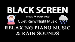 Quiet Rainy Night Music ☔ &ndash; Piano & Rain Sounds for Deep Sleep.