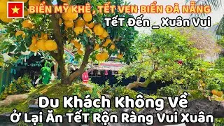 Biển Mỹ Khê , TếT Ven Biển Đà Nẵng , Du Khách Không Về Ở Lại Ăn TếT Rộn Ràng Vui Xuân