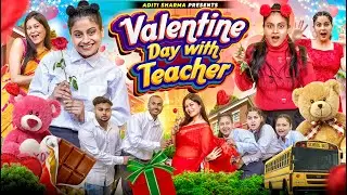Valentine Day with Teacher || Aditi Sharma