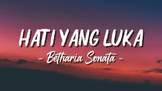 Hati Yang Luka - Betharia Sonata ( Lagu Lyrics )