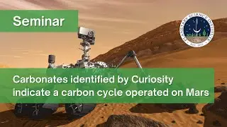 Carbonates identified by Curiosity indicate a carbon cycle operated on Mars (Tutolo, 05/28/2025)