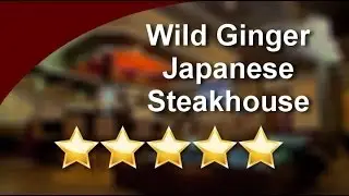 Wild Ginger Conroe TX Review  | Best Sushi Japanese Steakhouse
