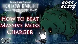 How to Beat Massive Moss Charger | Hollow Knight | Boss Blitz