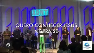 NT PRAISE -QUERO CONHECER JESUS/AGNUS DEI/ PRA TE ADORAR EU VIVO