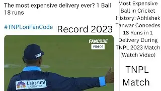 The most expensive delivery ever? 1 Ball 18 runs !!  !!TNPL 2023 !! #TNPL2023#AbhishekTanwar #viral