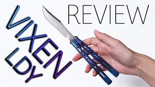 LDY VIXEN V2 Review- BEAUTIFUL Knife Am I right?