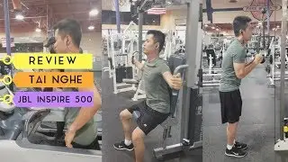 Trải Nghiệm Tai Nghe JBL Inspire 500 Khi Tập Gym | Th&ocirc;ng Tin H&agrave;ng Ch&iacute;nh H&atilde;ng