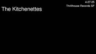The Kitchenettes- Thrillhouse. San Francisco. Apr. 27 2025