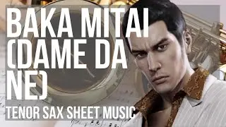 Tenor Sax Sheet Music: How to play Baka Mitai (Dame Da Ne) by Kiryu