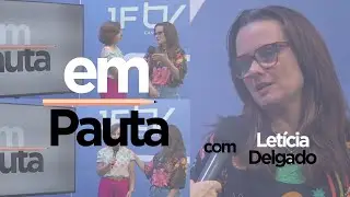LETÍCIA DELGADO - PT | EM PAUTA
