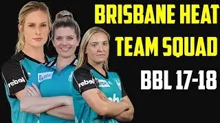 Big Bash 2017-2018 || Brisbane Heat Team Squad For BBL 17-18.