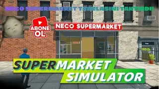 NECO SUPERMARKET TABELASINI TAKTIRDI! | SUPERMARKET SIMULATOR