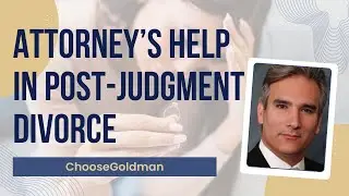 How an Attorney Can Help with Post-Judgment Divorce