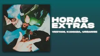 Veeyam, Kamada, Urbanse - HORAS EXTRAS [Letra]
