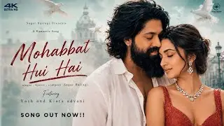 New Song 2026 | New Hindi Song | Mohabbat Hui Hai | Yash | Kiara Advani | New Song