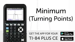Minimum (Turning Points) - Manual for TI-84 Plus CE Graphing Calculator