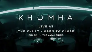 KhoMha Live @ The Khult Open To Close - Phase II - The Awakening