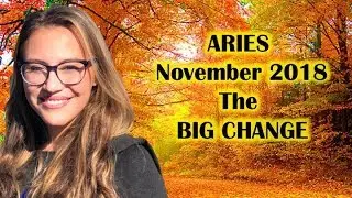 ARIES November 2018. The Start of a 12 Month LUCKY STREAK! TRAVELS, NEW Adventures & PURPOSE in Life