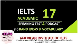 Speaking Test 4 Cam 17 | IELTS podcast | CAMBRIDGE 17 | 8 BANDS SAMPLE | IDEAS AND VOCABULARY