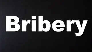 Bribery meaning.