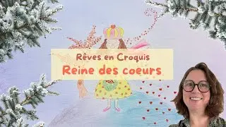 ❤️ Rêves en Croquis ❤️  Reine des Cœurs | Art poétique & imaginaire