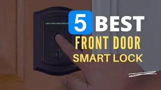 ⭕ Top 5 Best Smart Lock for Front Door 2022 [Review and Guide]