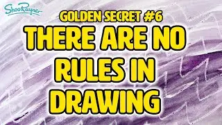 There are No Rules For Drawing - Golden Secret of Drawing #6