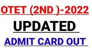 OTET (2ND)-2022 || UPDATED ADMIT CARD OUT || CHECK YOURS ||