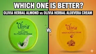 Olivia herbal aloevera VS Olivia herbal Almond Cream Review| which one is better?