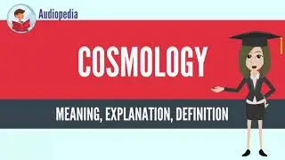 What Is COSMOLOGY? COSMOLOGY Definition & Meaning