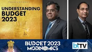 Union Budget 2023-24 -The Rationale Behind The Key Policies | Exclusive