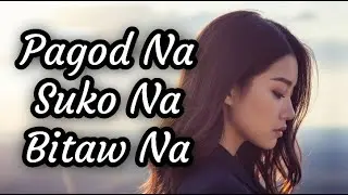 Pagod Na, Suko Na, Bitaw Na #opm Tulad ng dahong sawa na sa sanga, Gustong lumipad, Hanap ay laya