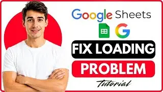 How To Fix Google Sheets Not Loading (Easiest Way) (2026 Guide)