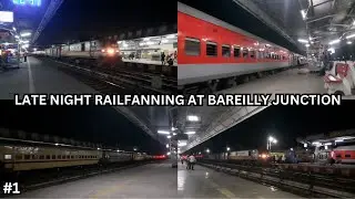 Late Night Railfanning at Bareilly Junction with Non Stop Train Announcement | Indian Railways