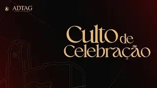 Culto de Celebração  - ADTAG | 18/01/2026