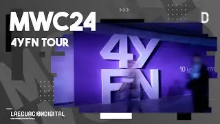 Tour Completo por el 4YFN del Mobile World Congress Barcelona 2024