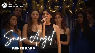 Snow Angel | Northwestern Undertones (Reneé Rapp A Capella Cover)