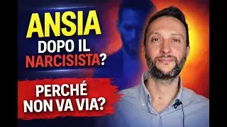 PERCHE' TI RIMANE L'ANSIA DOPO IL NARCISISTA?