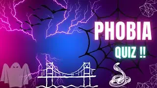 Know your deepest FEARs : Speed QUIZ with 20 PHOBIA Questions!!