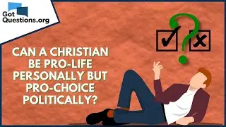Can a Christian be pro-life personally but pro-choice politically? | GotQuestions.org