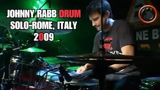 Johnny Rabb Drum Solo-Rome, Italy 2009 !! Johnny Rabb TV !! Performance of Johnny Rabb