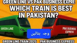  Green Line VS Pak Business Express 🚆 | Which Train is Best in Pakistan| Every Place Travel Dream