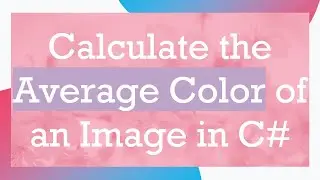 Calculate the Average Color of an Image in C#
